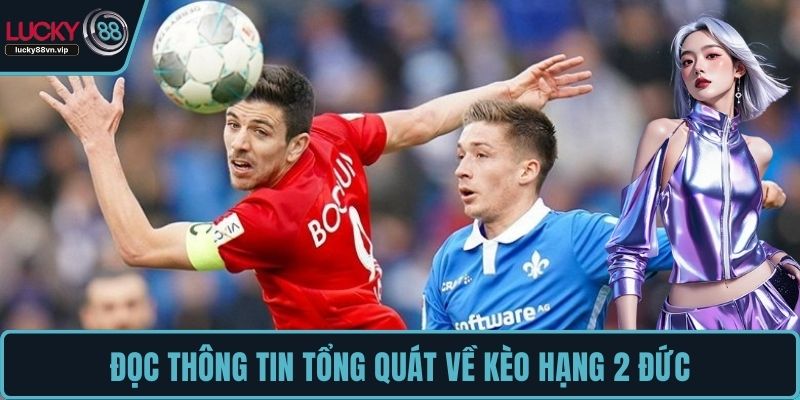 Đọc thông tin tổng quát về kèo hạng 2 Đức Đọc thông tin tổng quát về kèo hạng 2 Đức