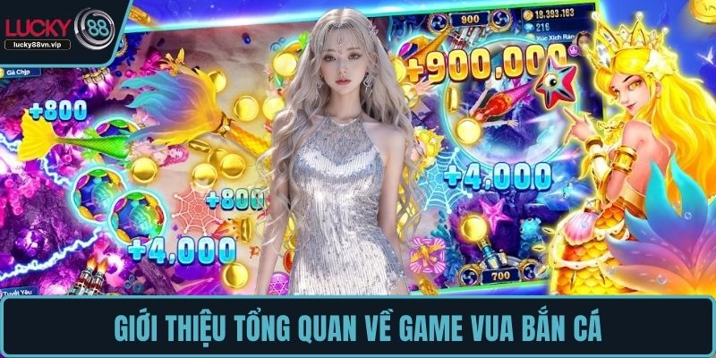 Giới thiệu tổng quan về game Vua Bắn Cá