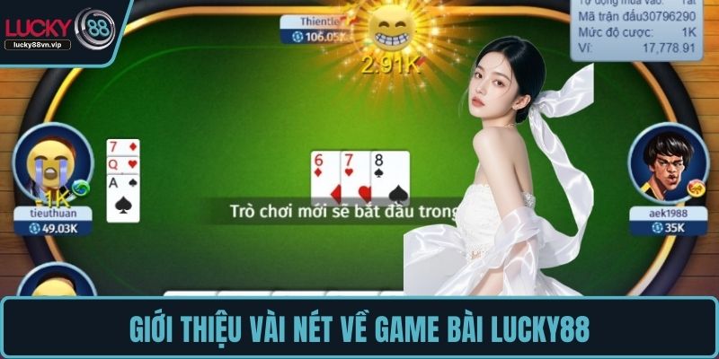 Giới thiệu vài nét về game bài LUCKY88