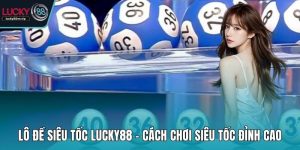 Lô đề siêu tốc LUCKY88