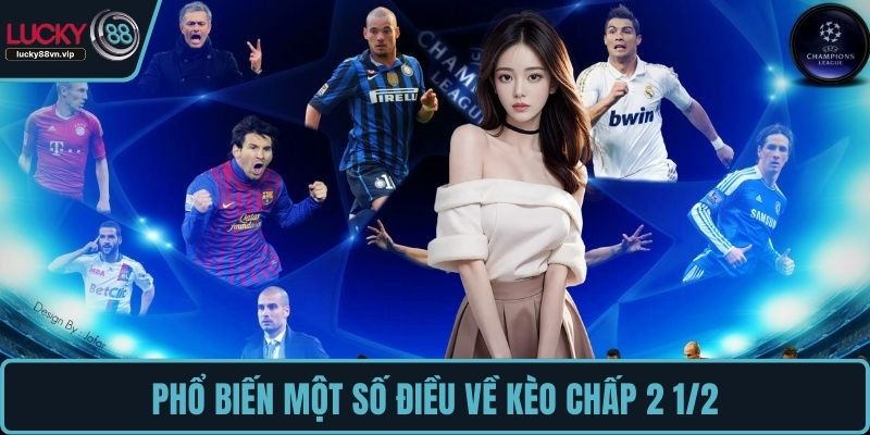 Phổ biến một số điều về kèo chấp 2 1/2 Phổ biến một số điều về kèo chấp 2 1/2