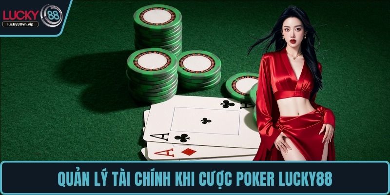Quản lý tài chính khi cược Poker LUCKY88