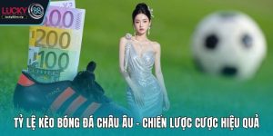 Tỷ lệ kèo bóng đá châu Âu
